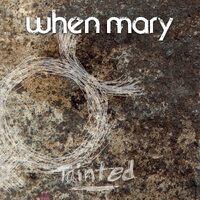 Tainted - WHEN MARY CD