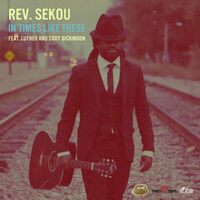 In Times Like These - REV. SEKOU CD