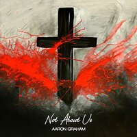 Not About Us -Aaron Graham CD