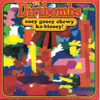 The Dirtbombs - Ooey Gooey Chewy Ka-Blooey! CD