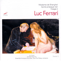 Ferrari Madame De Shanghai Visage 2 Apres Presque Rien -Luc Ferrari CD