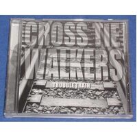 Trouble Train - Cross Tie Walkers CD