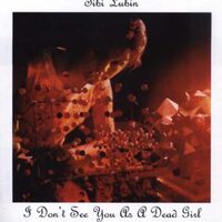 I Dont See You As a Dead Girl - Tibi Lubin CD