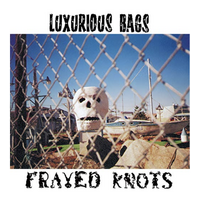 Frayed Knots -Luxurious Bags CD