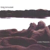 Little Palaces -Greg Annussek CD