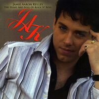 Kelley, Jamie Aaron : Heart & Soul of Rock N Roll-Premiere Edition - Jamie Aaron Kelley CD