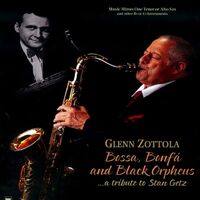 Glenn Zottola Bossa, Bonfá And Black Orpheus: A Tribute To Stan Getz CD