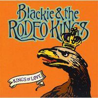 Kings Of Love -Blackie And The Rodeo Kings CD