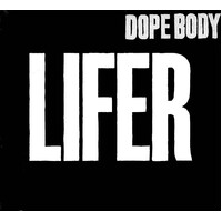 Dope Body - Lifer CD