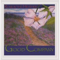 Rose in the Heather - Good Company CD