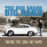 Taking The Long Way Home -Shank, Bud Big Band CD