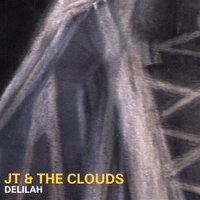 Delilah -Jt & The Clouds CD