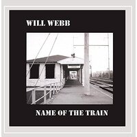 Name Of The Train -Will Webb CD