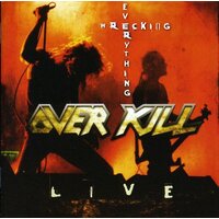 Wrecking Everything-Live -Over Kill CD