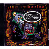 Wrench In The Monkey Works -Bottle Of Smoke CD