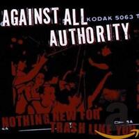 Nothing New For Trash Like You -Against All Authority CD