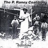 Reflections - The P. Raney Coalition CD