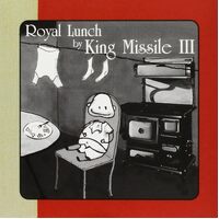 Royal Lunch - KING MISSLE III CD