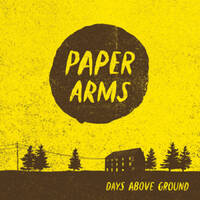 Paper Arms - Days Above Ground CD