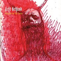 Blessed By The Burn -Left Behind CD