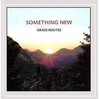 Something New -Grass Routes CD