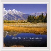 Meet Me on the Mountain - Shawn Kirchner CD