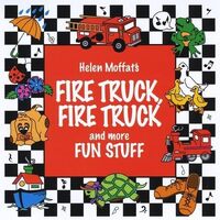 Fire Truck Fire Truck & More Fun Stuff - Helen Moffat CD