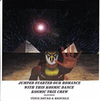 Jumped Started Our Romance With This Kosmic Dance -Kosmic Trix Crew CD