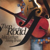 Leitham, John/Jimmy Bruno : Two For The Road -Leitham, John / Bruno, Jimmy CD