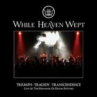 Triumph Tragedy Transcendence -While Heaven Wept CD