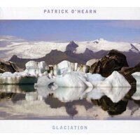 Glaciation -Ohearn, Patrick CD