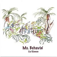 Ms. Behavin' -Liz Kinnon CD