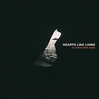 If I Never Speak Again -Hearts Like Lions CD