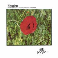 The Wild Poppies - Heroine: The Wild Poppies Complete Collection (1986-1989)