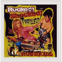 Rocked Shocked Thrilled -Rosekill CD