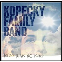 Kids Raising Kids -Kopecky Family Band CD