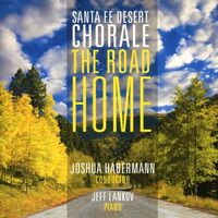 Road Home - SANTA FE DESERT CHORALE CD