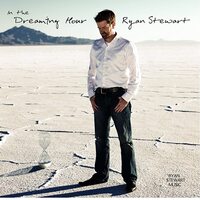 In The Dreaming Hour -Ryan Stewart CD