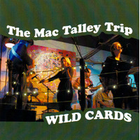 Wild Cards -Mac Talley Trip CD