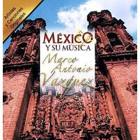 Mexico Y Su Musica, Vol. 7 - Marco Antonio Vazquez CD