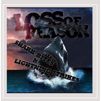 Shark Bites & Lightning Strikes - Loss of Reason CD