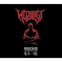 Mouichido -Without Mercy CD