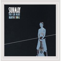 You Can Make Beautiful Things Sunmay CD