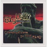 Conversations in Your Mind - Big Ugly Production CD