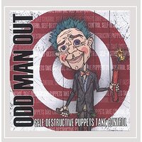 Self-Destructive Puppets Take Control -Odd Man Out CD