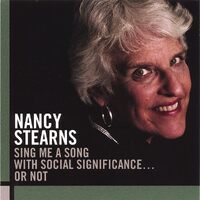 Sing Me a Song with Social Significance or Not - Nancy Stearns CD