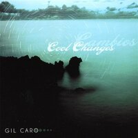 Cool Changes-Cambios -Gil Caro CD