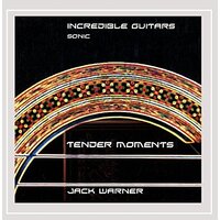 Incredible Guitars-Tender Moments-Sonic -Jack Warner CD