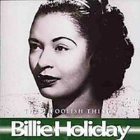 These Foolish Things, Carelessly, G -Billie Holiday CD