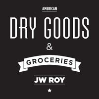 Dry Goods & Groceries - J.W. Roy CD